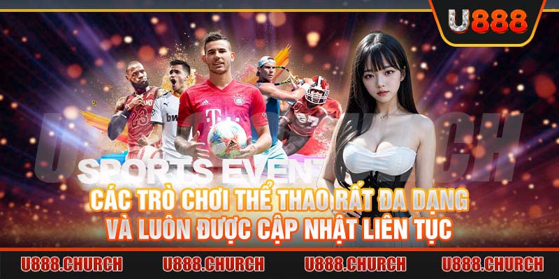 Các trò chơi thể thao rất đa dạng và luôn được cập nhật liên tục