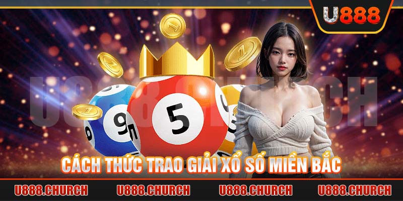 Cách thức trao giải xổ số miền Bắc