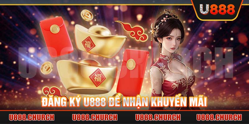 Đăng ký U888 để nhận khuyến mãi