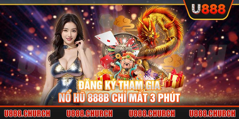 Đăng ký tham gia Nổ Hũ 888B chỉ mất 3 phút