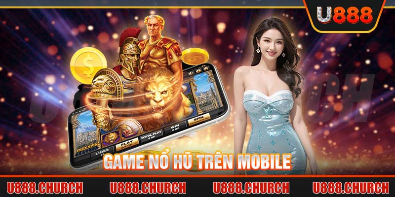 Game nổ hũ trên Mobile