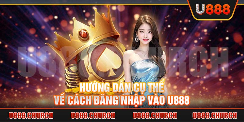 Hướng dẫn cụ thể về cách đăng nhập vào U888