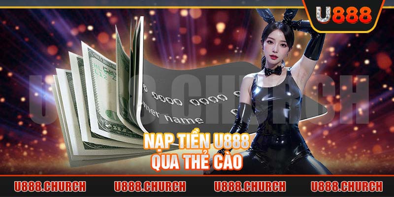 Nạp tiền U888 qua thẻ cào