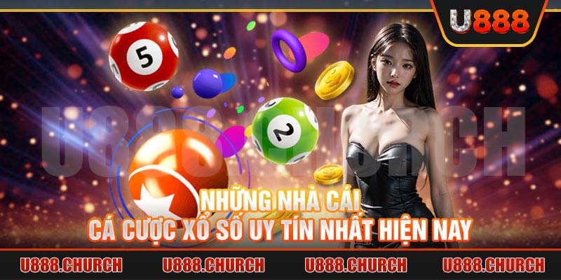 Những nhà cái cá cược xổ số uy tín nhất hiện nay