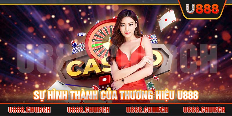 Sự hình thành của thương hiệu U888