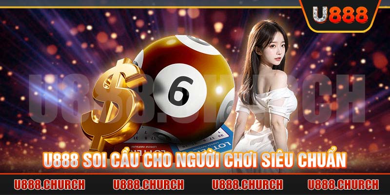 U888 soi cầu cho người chơi siêu chuẩn