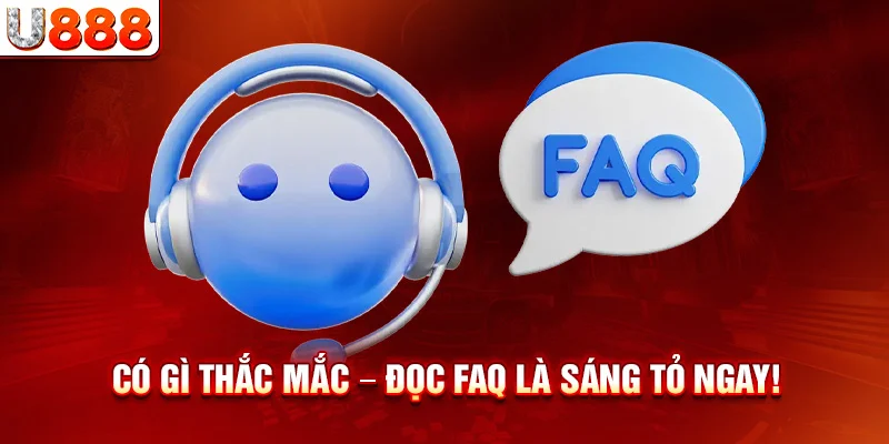 Có gì thắc mắc – Đọc FAQ là sáng tỏ ngay!